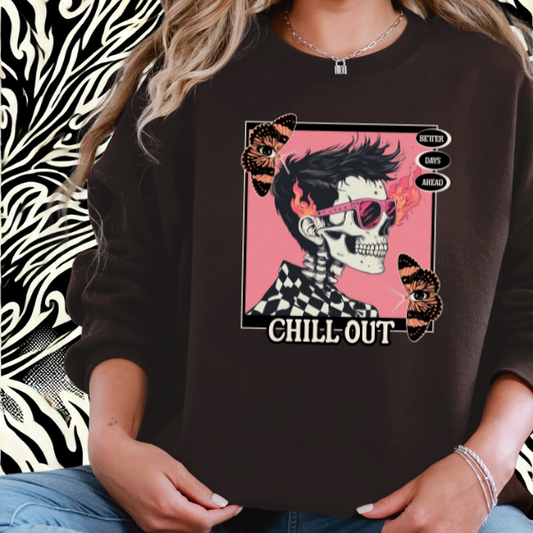 Better Days Ahead Chill Out Dark Chocolate Sweatshirt or Hoodie