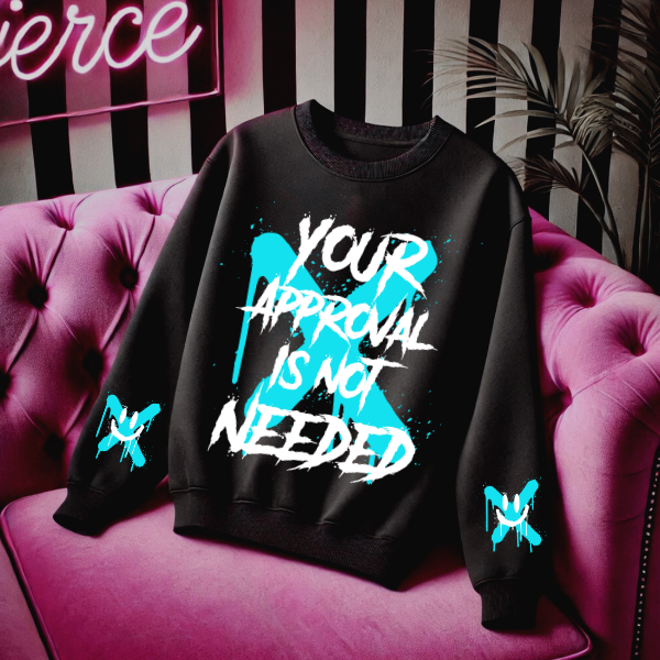 Your Approval Is Not Needed with Sleeve Graphics Black Sweatshirt