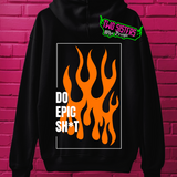 Do Epic Sh*t OVERSIZED BACK GRAPHIC Black Hoodie or Black Sweatshirt or Black TShirt