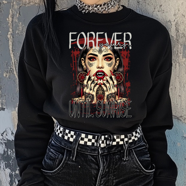 ***EXCLUSIVE***Forever Yours ... Until Sunrise Vampire - Valentine's Day Black TShirt or Black Sweatshirt