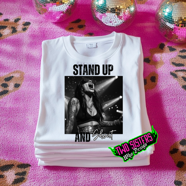 Stand Up and Shout White TShirt or Ash Sweatshirt