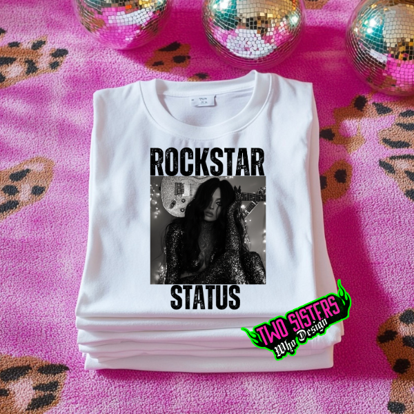 Rockstar Status White TShirt or Ash Sweatshirt