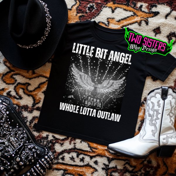 A Little Bit of Angel, A Whole Lotta of Outlaw Black TShirt