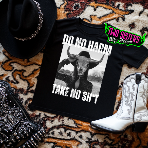 Do No Harm, Take No S*it Black TShirt