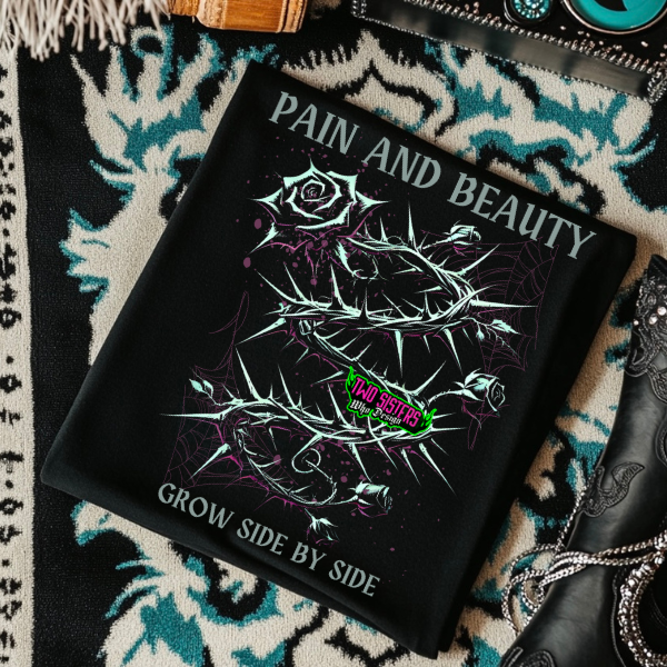 ***EXCLUSIVE***Pain & Beauty Grow Side by Side" – Graphic Tee/Sweatshirt