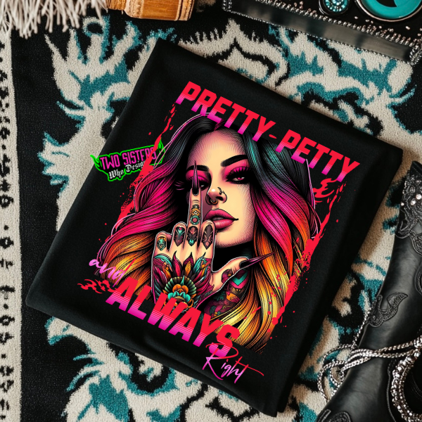 Pretty, Petty, and Always Right" Skeleton Tee/Sweatshirt