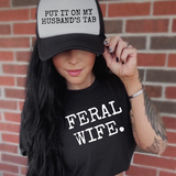 Feral Wife Energy Activated! Crop Top or Long Top + Optional "Put it on My Husband's Tab Trucker Hat