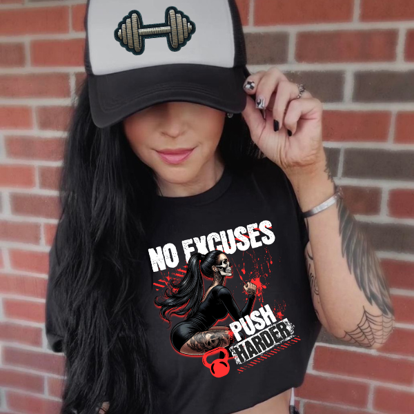 No Excuse, Push Harder -  Black TShirt or Cropped TShirt