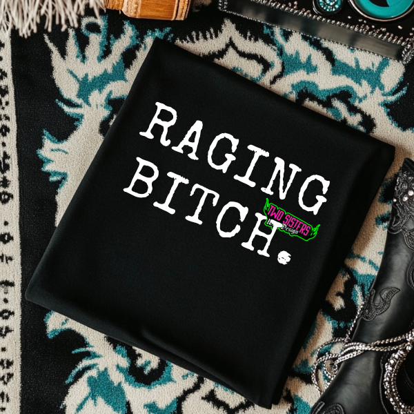 RAGING BITCH - Typography Black TShirt