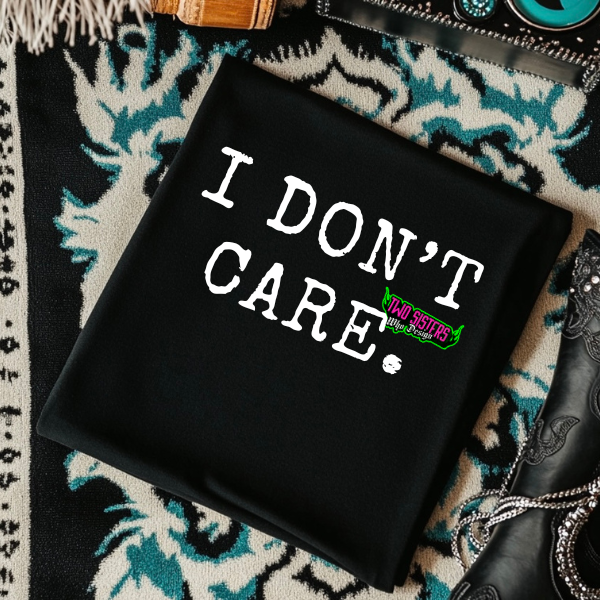 I DON'T CARE. - Typography Black TShirt