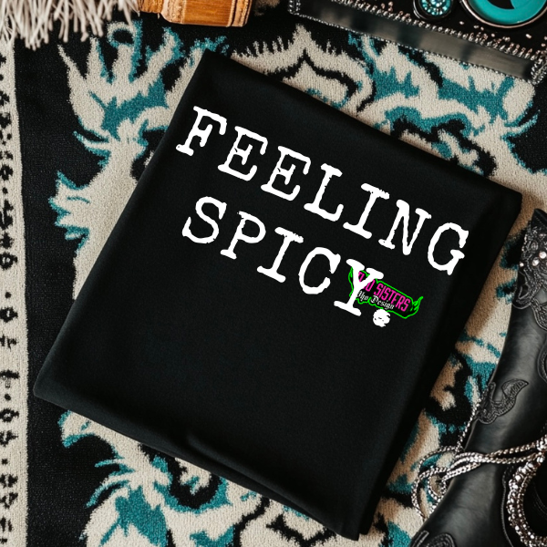 FEELING SPICY. - Typography Black TShirt