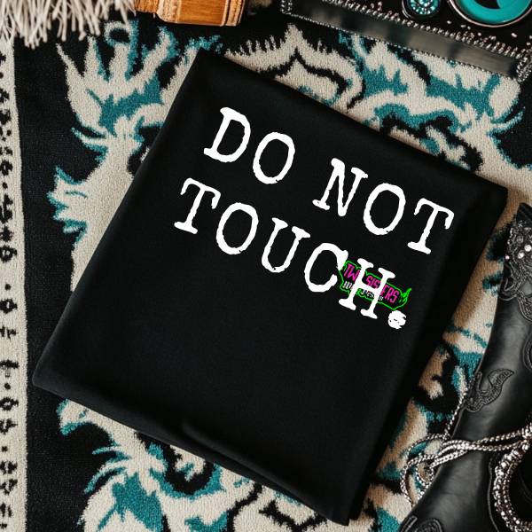 DO NOT TOUCH. - Typography Black TShirt