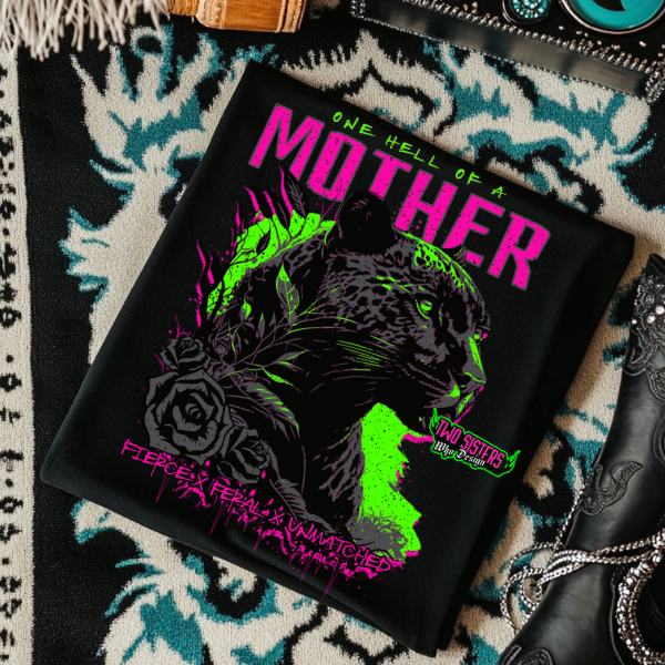 One Hell of a Mother, Fierce, Feral & Unmatched - Mineral Wash or Black TShirt, Sweatshirt, Hoodie, or Zip Up Hoodie