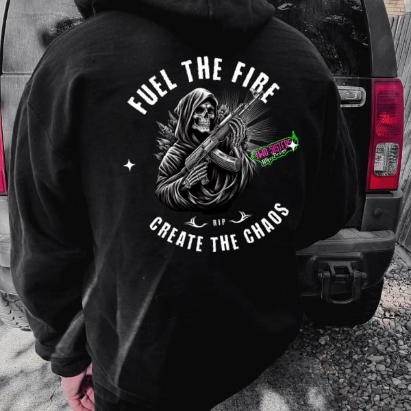 Fuel the Fire, Create the Chaos (BACK GRAPHIC) - Black Te,  Sweatshirt, or Hoodie