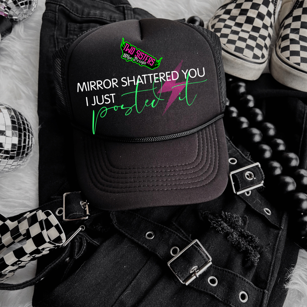 *EXCLUSIVE*Mirror Shattered You, I Just Posted It Trucker Hat