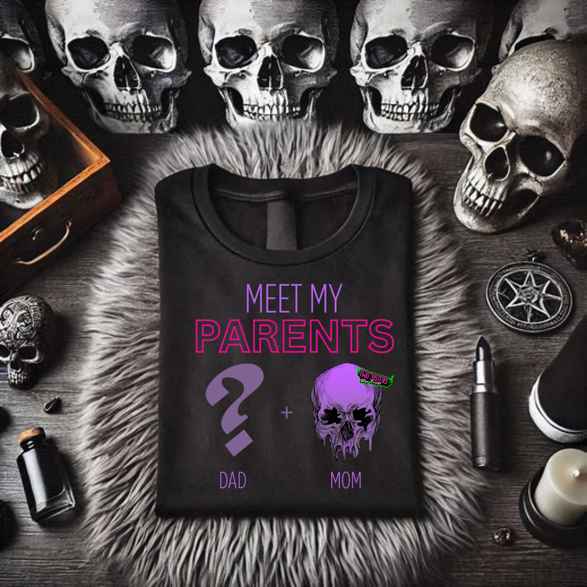 *EXCLUSIVE*- "Meet My Parents ?+Mom (De$d) Black TShirt