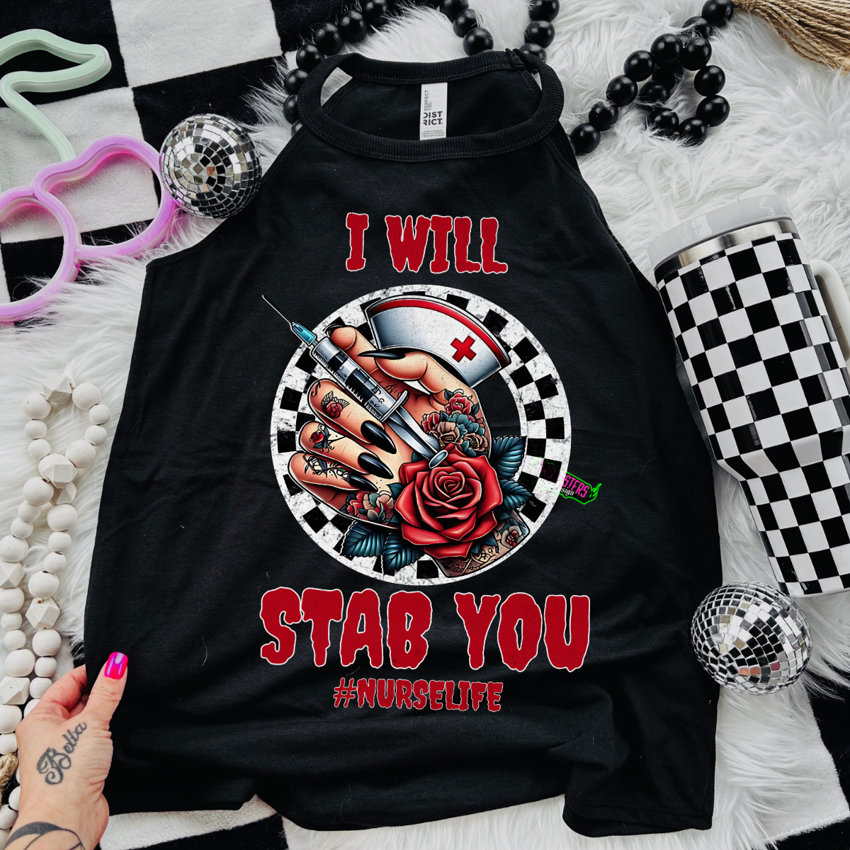 I Will Stab You #Nurselife - Black Mineral Wash TShirt, Black Rocker Tank, Sweatshirt, Hoodie, or Zip Up Hoodie