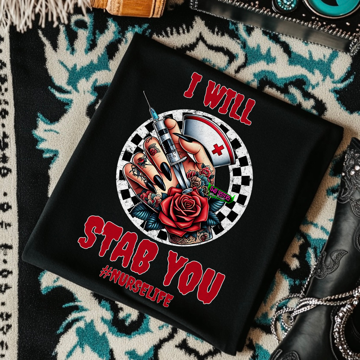 I Will Stab You #Nurselife - Black Mineral Wash TShirt, Black Rocker Tank, Sweatshirt, Hoodie, or Zip Up Hoodie