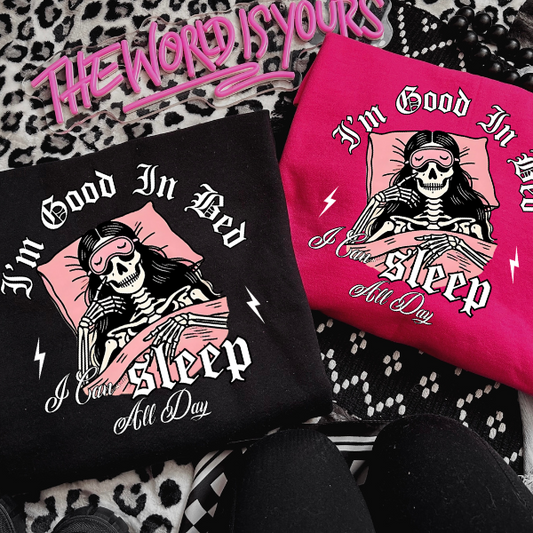 I'm Good in Bed, I Can Sleep All Day Black or Hot Pink T-Shirt, Sweatshirt, or Hoodie | Goth, Grunge Women's Tops (Copy)