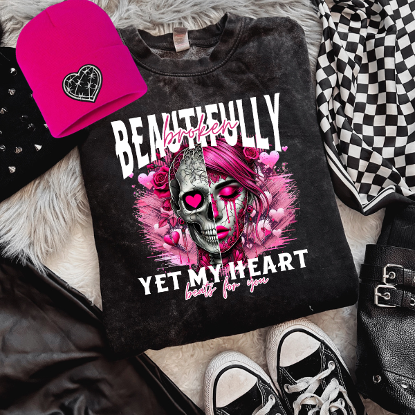 Beautifully Broken, Yet My Heart Beats For You Mineral Wash or Black Crewneck Sweatshirt + Optional Beanie