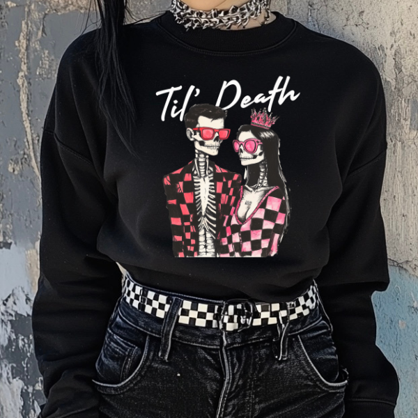 Til Death Skeleton Black T-Shirt, Sweatshirt, or Hoodie