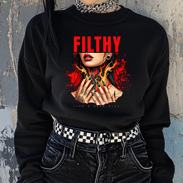 Filthy Like a Good Girl Black  T-Shirt, Sweatshirt, or Hoodie | Goth, Grunge Women's Tops