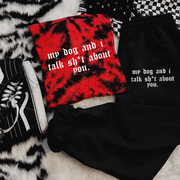 **COMPLETE SET** My Dog & I Talk Shit About You Red & Black Tie Dye TShirt & Matching Sweatpant Set