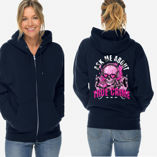 Ask Me About True Crime Navy Blue Zip Up Hoodie