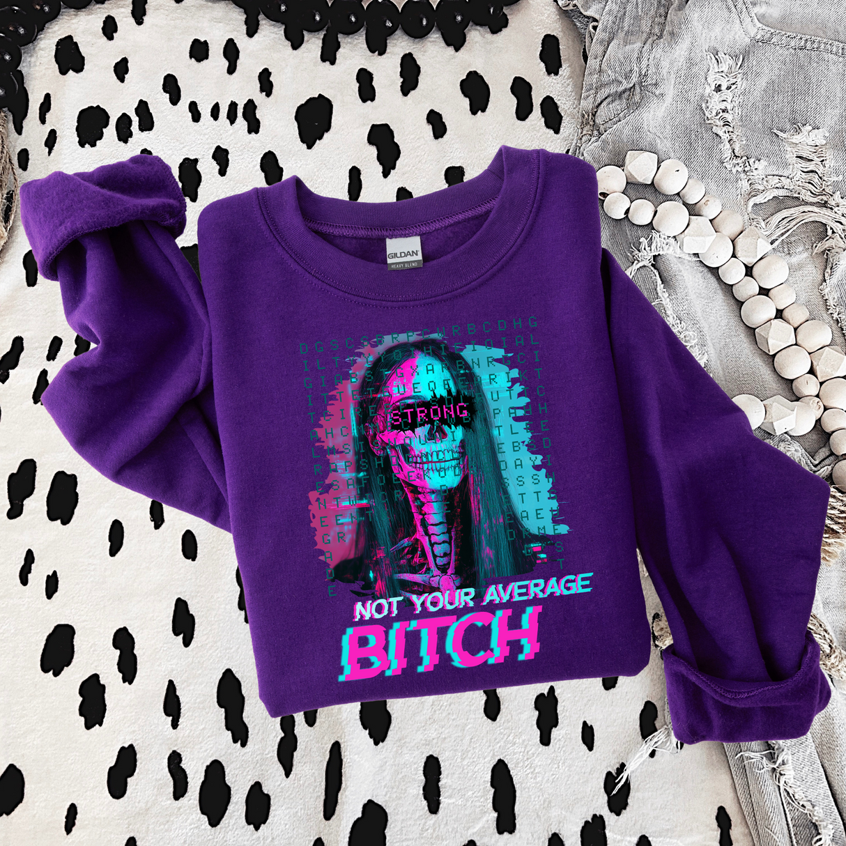 Not Your Average Bitch T-Shirt, Sweatshirt, or Hoodie