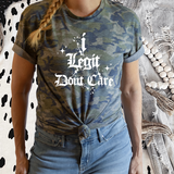 ***NEW COLOR***I Legit Don't Care" Camo Hoodie/Shirt – Bold, Unbothered, and Stylish!