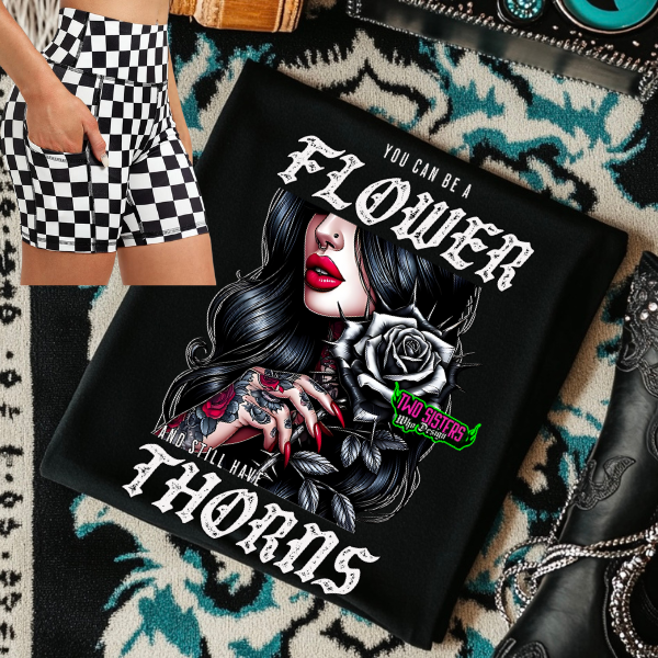 *EXCLUSIVE*You Can Be a Flower & Still Have Thorns - Black Mineral Wash TShirt, Black Rocker Tank, Sweatshirt, Hoodie, or Zip Up Hoodie | Checkered Biker Shorts