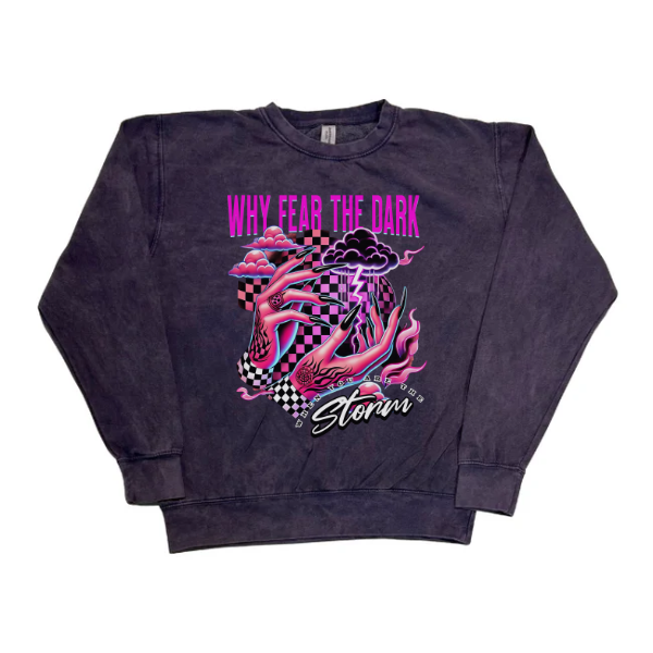 Why Fear the Dark When You Are The Storm Purple Mineral Wash Sweatshirt or TShirt