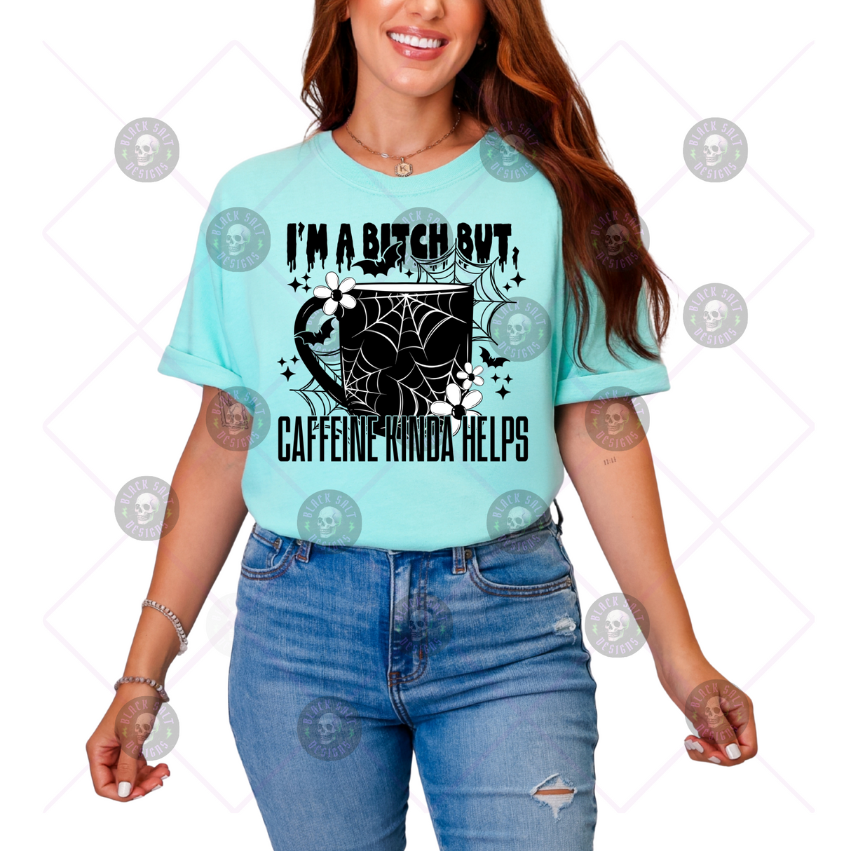 I'M A BITCH BUT CAFFEINE HELPS