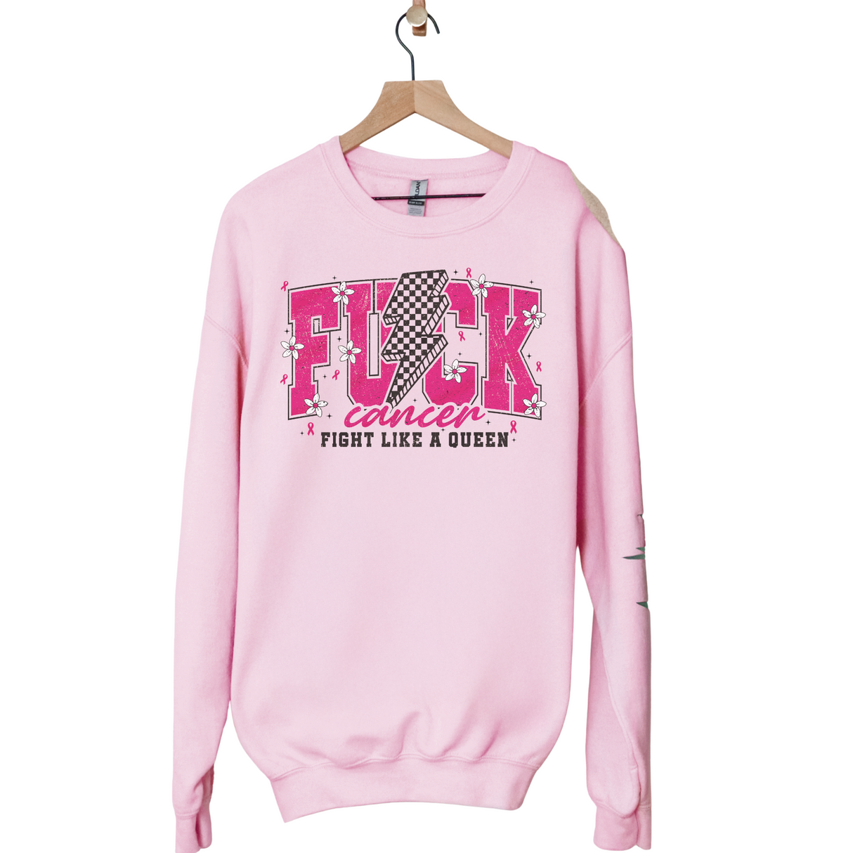 FUCK CANCER FIGHT LIKE A QUEEN SWEATSHIRT/HOODIE