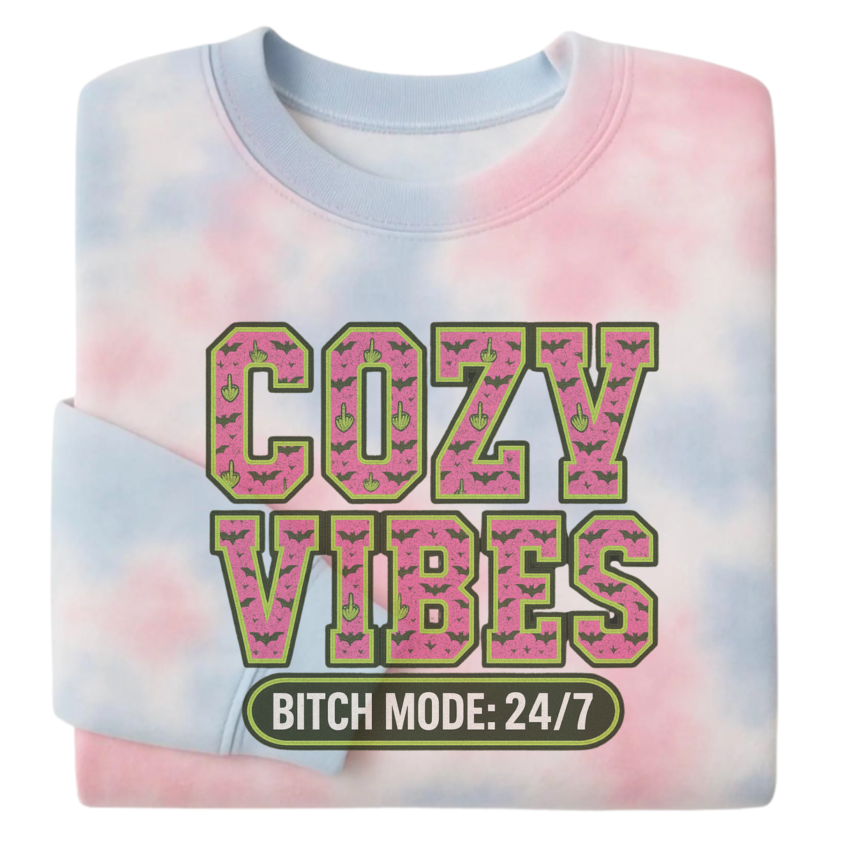 COZY VIBES BITCH MODE 24/7 SWEATSHIRT