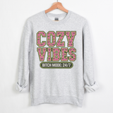 COZY VIBES BITCH MODE 24/7 SWEATSHIRT