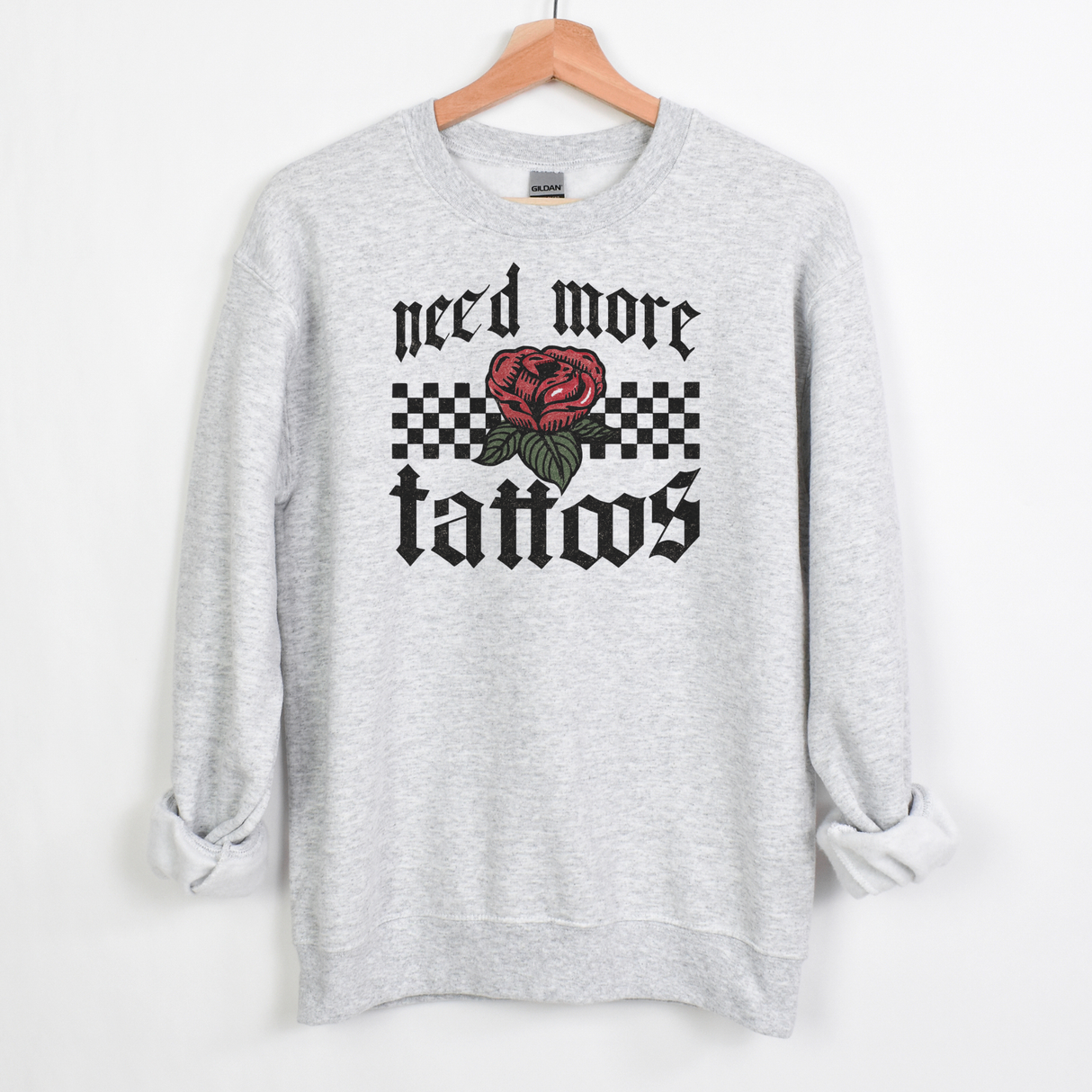 Need More Tattoos with Rose Sweatshirt