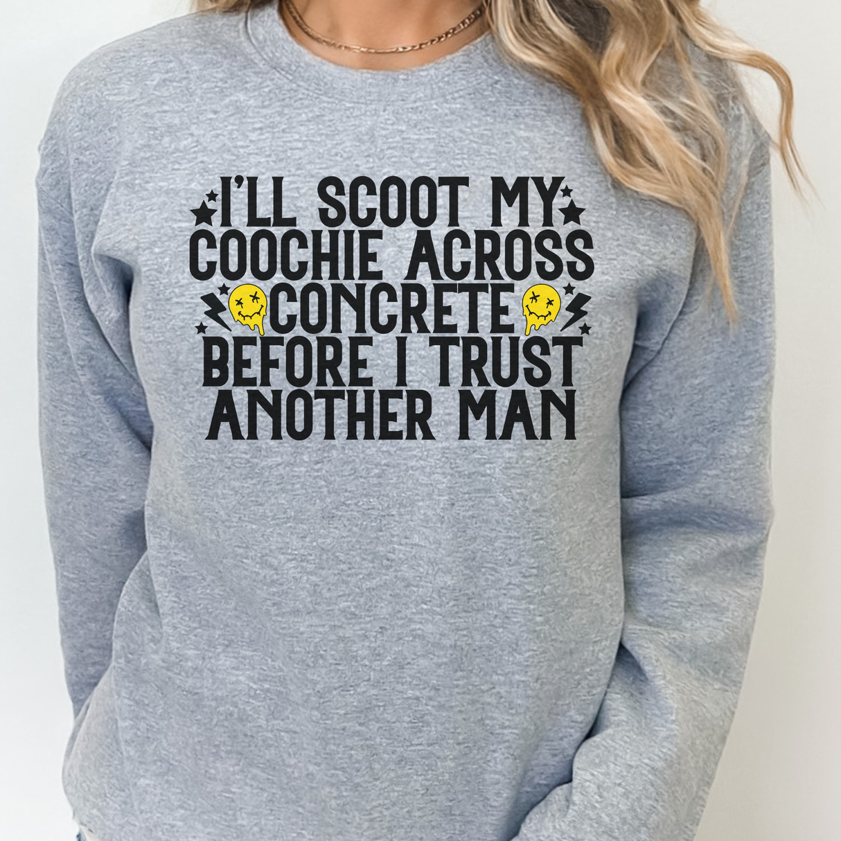 I'LL SCOOT MY COOCHIE ACROSS CONCRETE