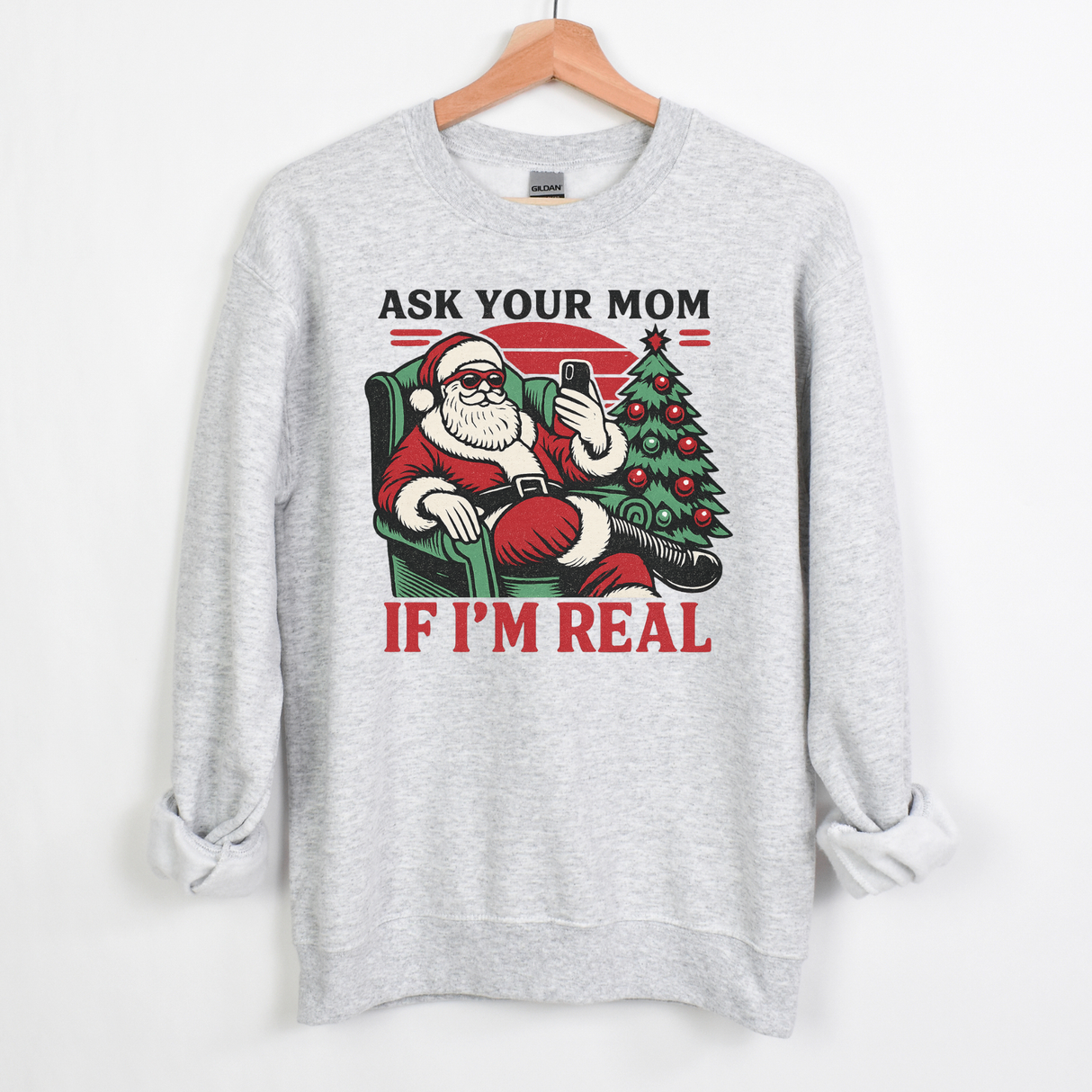 ASK YOUR MOM IF I'M REAL