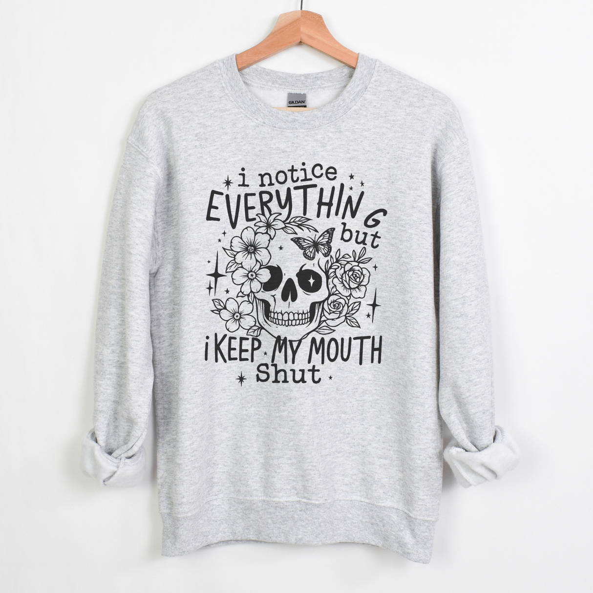 I NOTICE EVERYTHING BUT I KEEP MY MOUTH SHUT