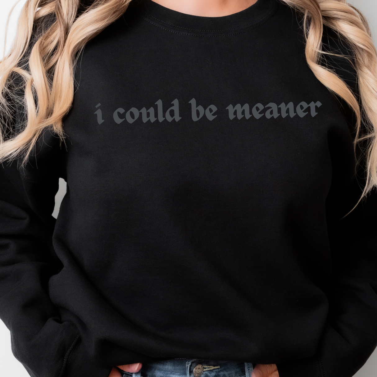 112. I COULD BE MEANER